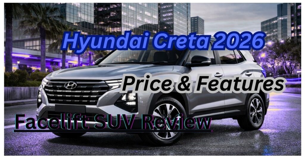 Hyundai Creta 2026 Facelift India – Price, Features & Launch